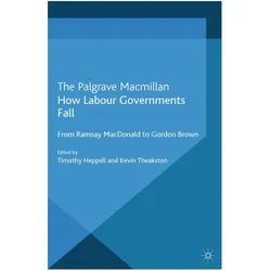 How Labour Governments Fall, Fachbücher von K. Theakston, T. Heppell
