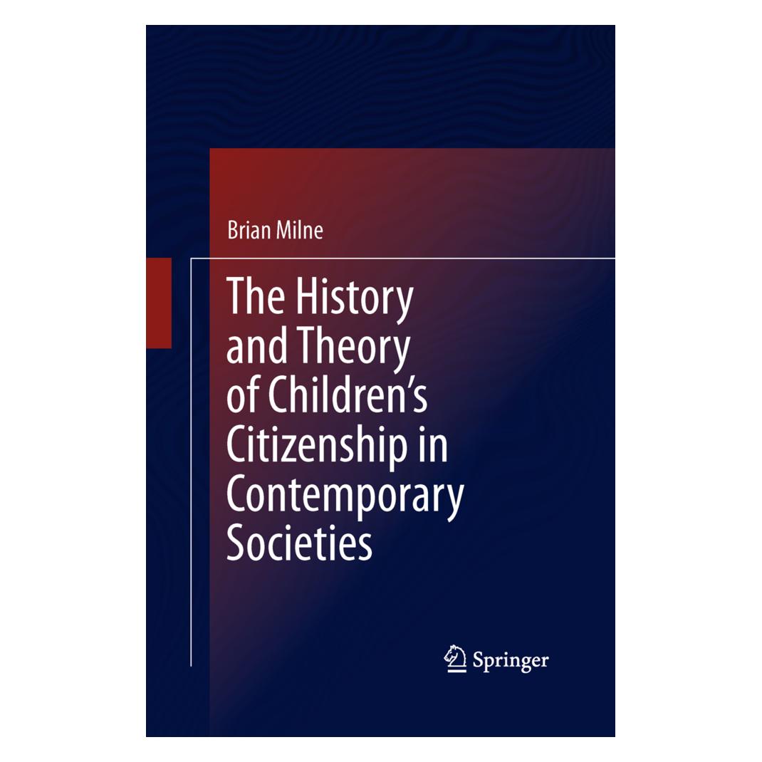 Springer The History and Theory of Children's Citizenship in Contemporary Societies (Englisch, Softcover, Brian Milne) (55596148)