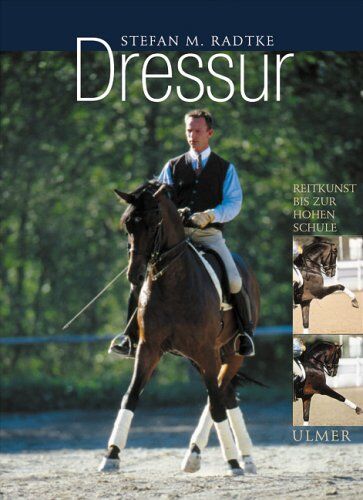 Radtke, Stefan M. - Dressur: Klassische Reitkunst bis zur Hohen Schule - Preis vom 14.10.2026 23:07:16 h