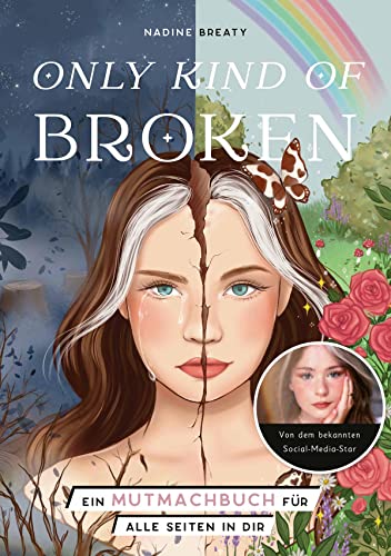 Nadine Breaty - Only Kind of Broken: Ein Mutmachbuch für alle Seiten in dir von Nadine Breaty - Preis vom 09.10.2026 07:28:09 h