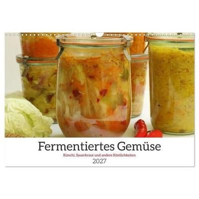 Fermentiertes Gemüse (Wandkalender 2027 DIN A3 quer), CALVENDO Monatskalender