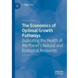 The Economics of Optimal Growth Pathways, Fachbücher von S. Niggol Seo