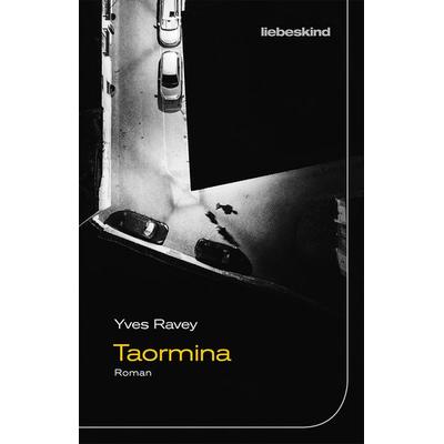 Taormina, Gebundene Ausgabe von Yves Ravey, Liebeskind