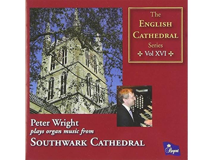 [The English Cathedral Series Vol. 16] Peter Wright Plays Organ Music From Southwark Cathedral