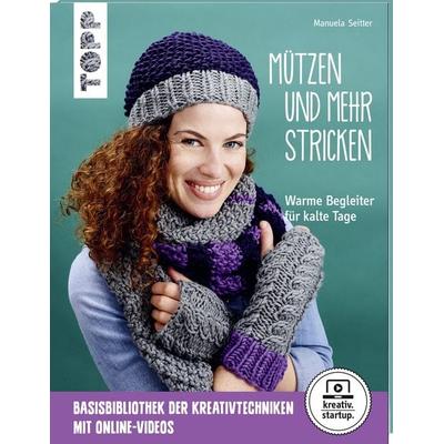 Mützen und mehr stricken (kreativ.startup.), Taschenbuch von Manuela Seitter, Frechverlag GmbH, 978-3-7724-8193-2