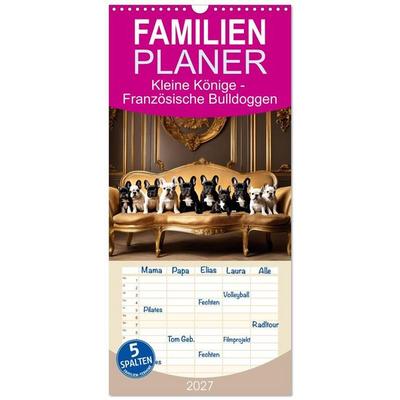 Familienplaner 2027 - Kleine Könige - Französische Bulldoggen mit 5 Spalten (Wandkalender, 21 x 45 cm) CALVENDO