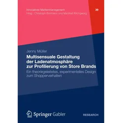 Multisensuale Gestaltung der Ladenatmosphäre zur Profilierung von Store Brands, Fachbücher von Jenny Müller