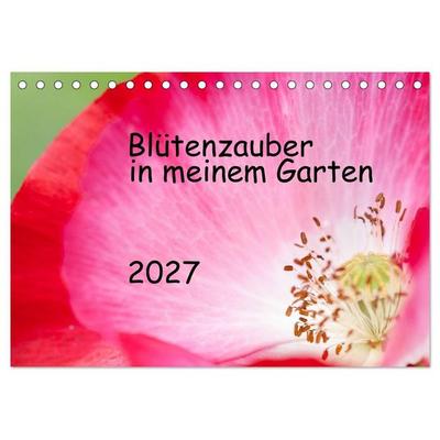 Blütenzauber in meinem Garten (Tischkalender 2027 DIN A5 quer), CALVENDO Monatskalender