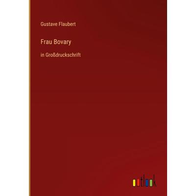 Frau Bovary, Gebundene Ausgabe von Gustave Flaubert, Outlook, 978-3-368-29357-4