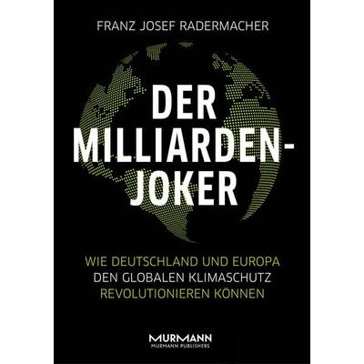 Der Milliarden-Joker, Gebundene Ausgabe von Franz Josef Radermacher, Murmann Publishers, 978-3-86774-612-0