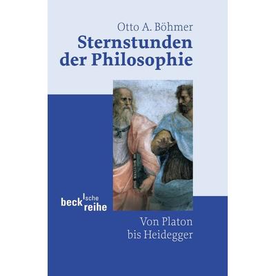Sternstunden der Philosophie, Taschenbuch von Otto A. Böhmer, C.H. Beck
