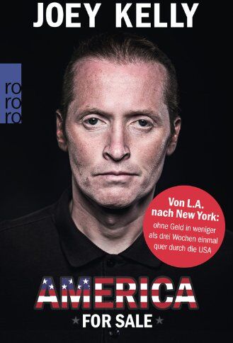 Joey Kelly - America for Sale: Von L. A. nach New York: ohne Geld in weniger als drei Wochen einmal quer durch die USA - Preis vom 12.10.2026 11:37:12 h