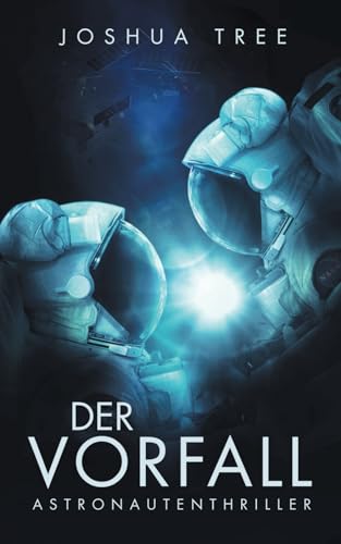 Joshua Tree - Der Vorfall: Astronautenthriller - Preis vom 13.10.2026 11:25:28 h