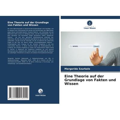 Eine Theorie auf der Grundlage von Fakten und Wissen, Taschenbuch von Margarida Szurkalo, Verlag Unser Wissen, 978-620-8-21692-4