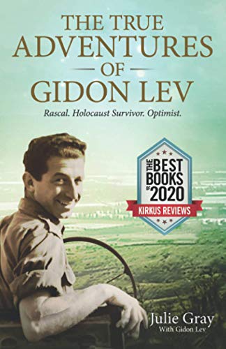 Julie Gray - The True Adventures of Gidon Lev: Rascal. Holocaust Survivor. Optimist. - Preis vom 12.10.2026 11:37:12 h