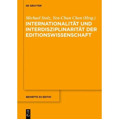 Internationalität und Interdisziplinarität der Editionswissenschaft, Gebundene Ausgabe von , De Gruyter, 978-3-11-037235-9