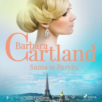 Sama w Paryżu - Ponadczasowe historie miłosne Barbary Cartland - Barbara Cartland Ebooks Ltd., Audio, 9788726194111