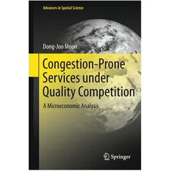 Congestion-Prone Services under Quality Competition, Fachbücher von Dong-Joo Moon