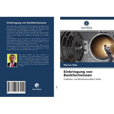 Einbringung von Bankfachwissen, Taschenbuch von Marius Nda, Verlag Unser Wissen, 978-620-3-39391-0
