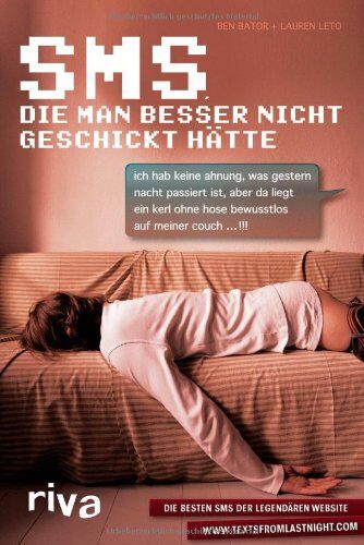 Ben Bator - SMS, die man besser nicht geschickt hätte: Die besten SMS der legendären Website www.textsfromlastnight.com - Preis vom 09.10.2026 07:28:09 h