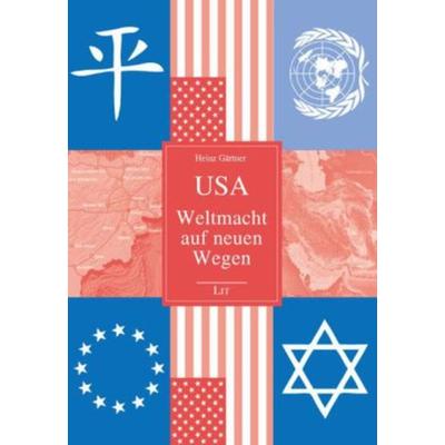 USA - Weltmacht auf neuen Wegen, Taschenbuch von Heinz Gärtner, Lit Verlag, 978-3-643-50174-5