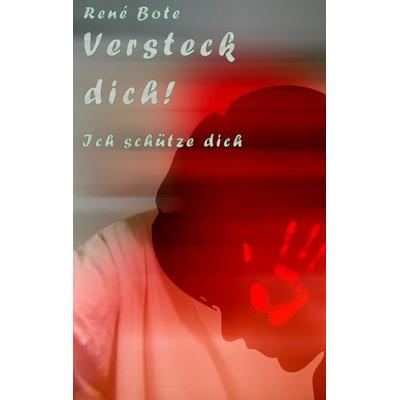 Versteck dich!, Taschenbuch von René Bote, BoD – Books on Demand, 978-3-7431-2888-0