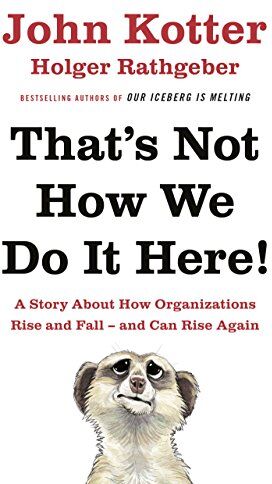 KOTTER JOHN - That's Not How We Do It Here!: A Story About How Organizations Rise, Fall - and Can Rise Again - Preis vom 17.10.2026 19:25:27 h