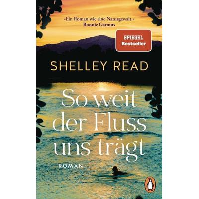 So weit der Fluss uns trägt, Taschenbuch von Shelley Read, Penguin