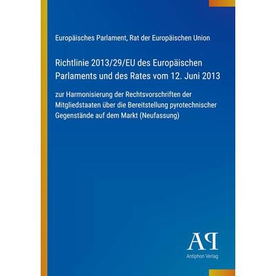 Richtlinie 2013/29/EU des Europäischen Parlaments und des Rates vom 12. Juni 2013, Taschenbuch von Europäisches Parlament,Rat der Europäischen Union,