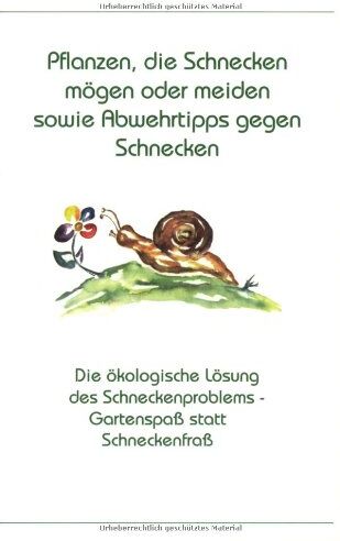 Susanne Sailer - Pflanzen, die Schnecken mögen oder meiden sowie Abwehrtipps gegen Schnecken: Die ökologische Lösung des Schneckenproblems - Gartenspaß statt Schneckenfraß - Preis vom 18.10.2026 19:22:15 h