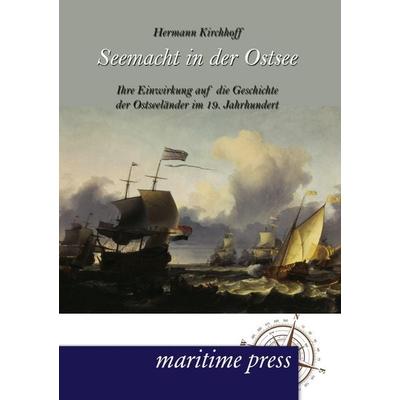 Seemacht in der Ostsee, Taschenbuch von Hermann Kirchhoff, Maritimepress, 978-3-95427-135-1