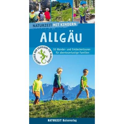 Naturzeit mit Kindern: Allgäu, Taschenbuch von Stefanie Holtkamp,Eva Böglmüller, Naturzeit Reiseverlag, 978-3-944378-61-9