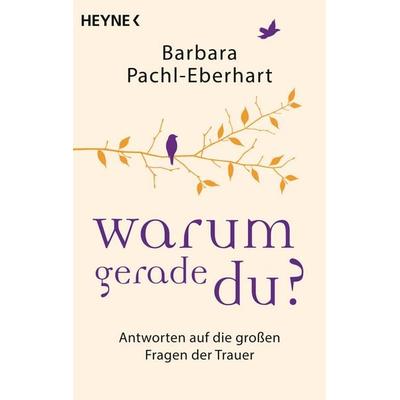 Warum gerade du?, Taschenbuch von Barbara Pachl-Eberhart, Heyne, 978-3-453-70339-1