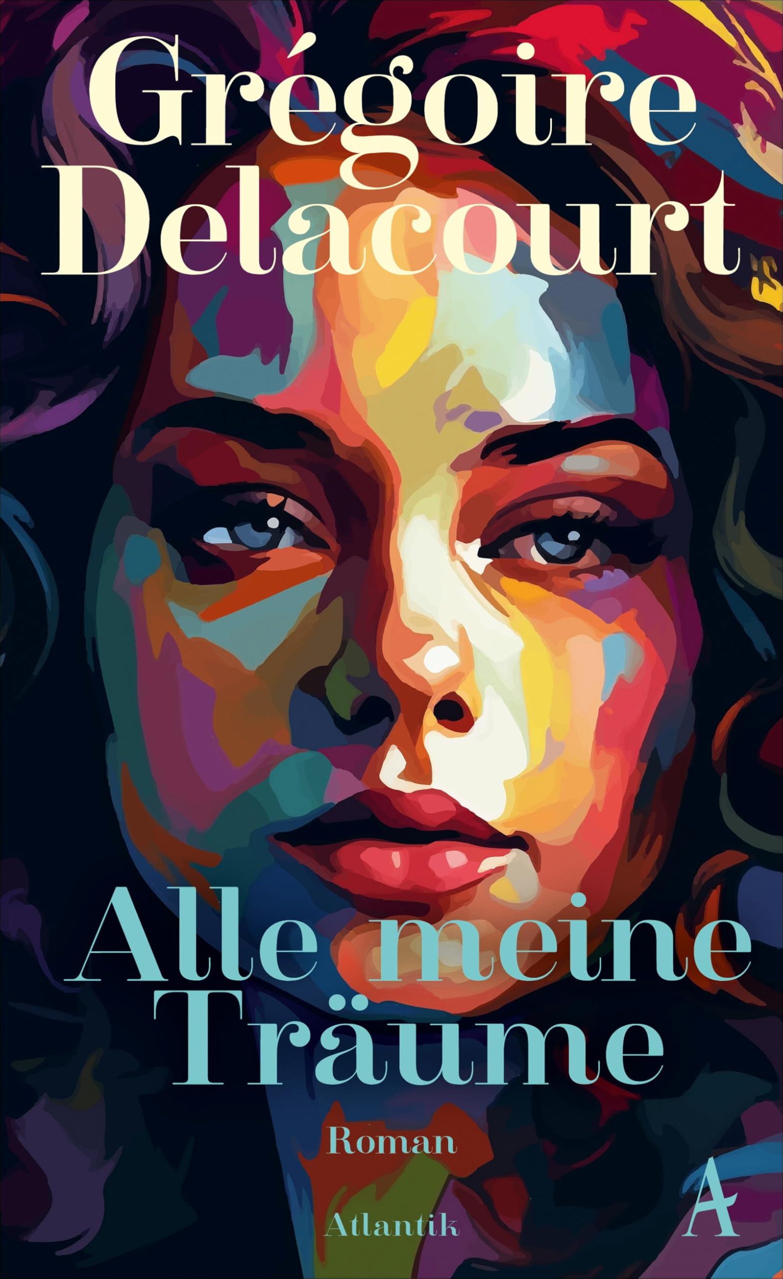 Grégoire Delacourt - Alle meine Träume: Ein berührender Roman über die Freude des geteilten Glücks, zweite Chancen und die neue große Liebe - Preis vom 13.10.2026 11:25:28 h