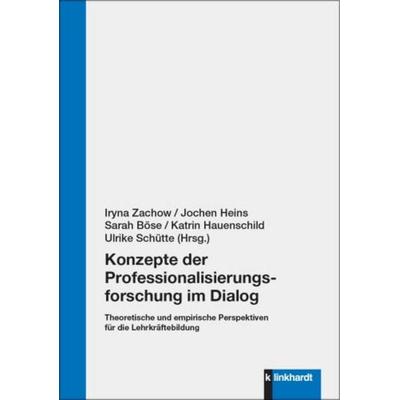 Konzepte der Professionalisierungsforschung im Dialog, Taschenbuch von , Verlag Julius Klinkhardt, 978-3-7815-2721-8