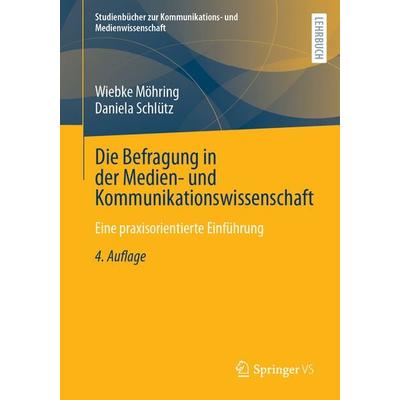 Die Befragung in der Medien- und Kommunikationswissenschaft, Taschenbuch von Wiebke Möhring,Daniela Schlütz, Springer Fachmedien Wiesbaden GmbH,