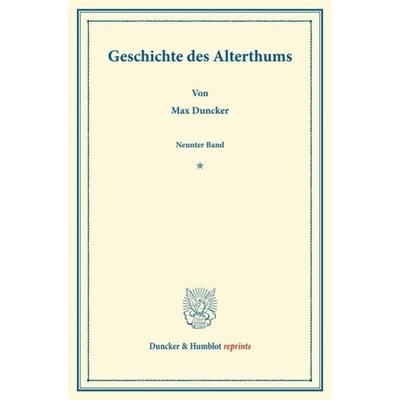 Geschichte des Alterthums., Taschenbuch von Max Duncker, Duncker & Humblot, 978-3-428-16269-7