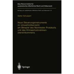 Neue Steuerungsinstrumente im Umweltvölkerrecht am Beispiel des Montrealer Protokolls und des Klimas, Fachbücher von Stefan Schuppert