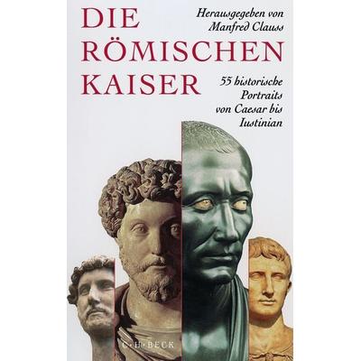 Die römischen Kaiser, Taschenbuch von Manfred Clauss, C.H. Beck, 978-3-406-47288-6