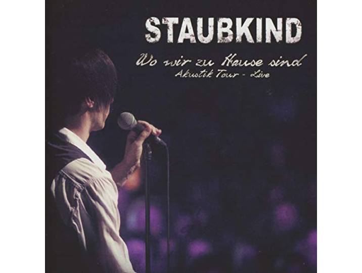 Staubkind - Wo Wir Zu Hause Sind: Akustik Tour-