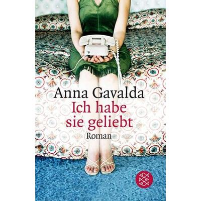 Ich habe sie geliebt, Taschenbuch von Anna Gavalda, Fischer Taschenbuch Verlag, 978-3-596-15803-4
