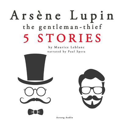 Arsène Lupin, gentleman-thief: 5 stories - Maurice Leblanc, Audio, 9782821109230