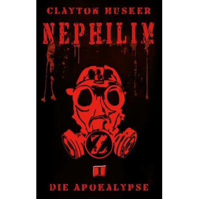 Nephilim, Band 1: Die Apokalypse, Taschenbuch von Clayton Husker, HJB