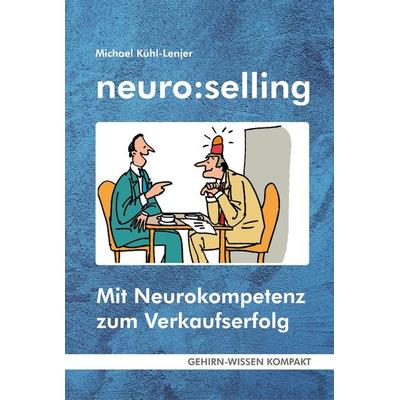 neuro:selling (Taschenbuch), Taschenbuch von Michael Kühl-Lenjer, FQL - Publishing, 978-3-947104-36-9