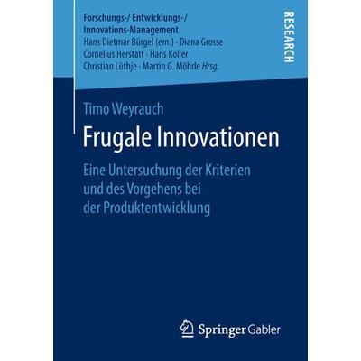 Frugale Innovationen, Taschenbuch von Timo Weyrauch, Springer Fachmedien Wiesbaden GmbH, 978-3-658-22212-3