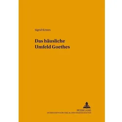 Das häusliche Umfeld Goethes, Fachbücher von Sigrid Krines