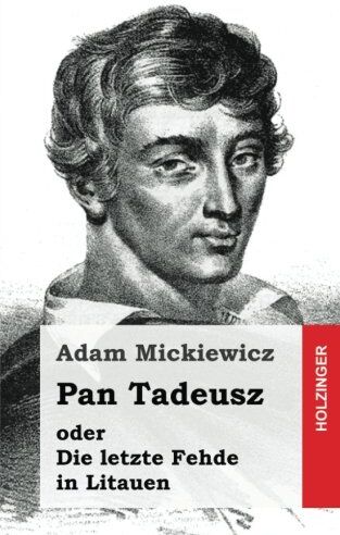 Adam Mickiewicz - Pan Tadeusz oder Die letzte Fehde in Litauen - Preis vom 05.10.2026 03:47:11 h