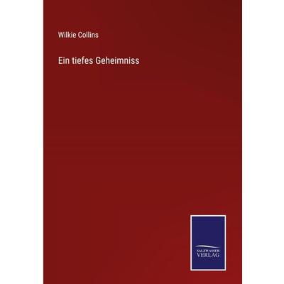 Ein tiefes Geheimniss, Gebundene Ausgabe von Wilkie Collins, Outlook, 978-3-375-07865-2