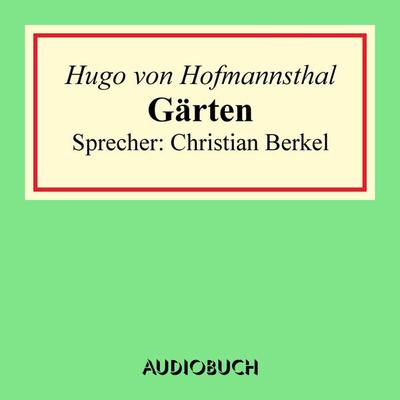 Gärten - Hugo von Hofmannsthal, Audio, 9783958621428