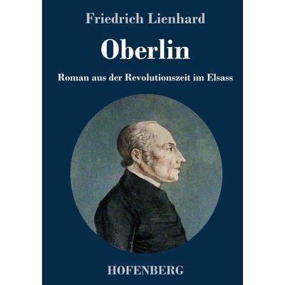 Oberlin, Gebundene Ausgabe von Friedrich Lienhard, Hofenberg, 978-3-7437-3213-1